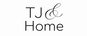 TJ &amp; Home - Home